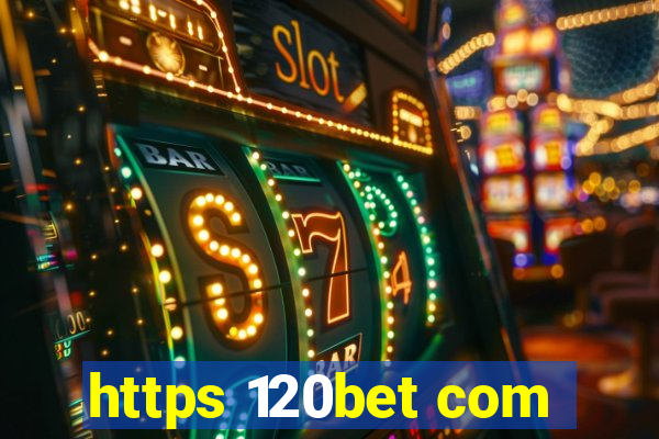 https 120bet com